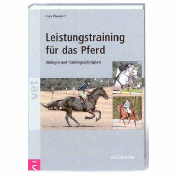 Leistungstraining für das Pferd - Biologie und Trainingsprinzipien - Equinics